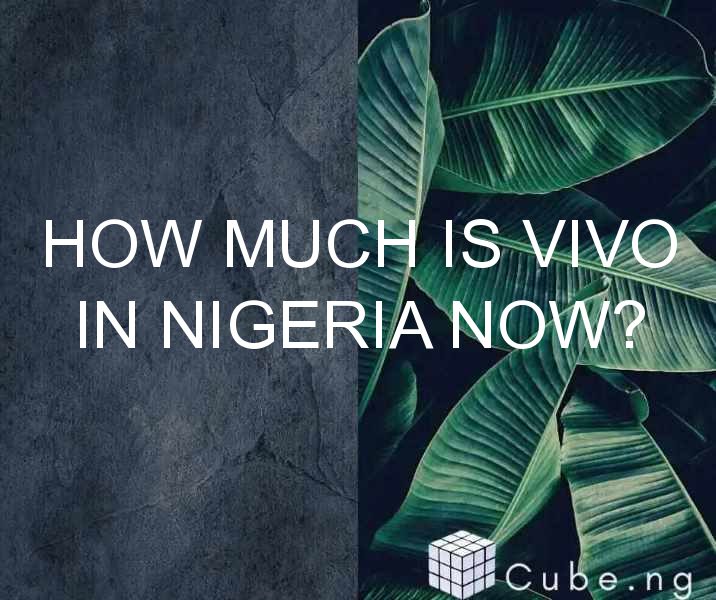 How Much Is Vivo In Nigeria Now?
