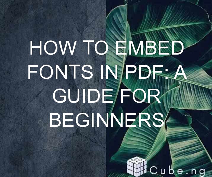 How To Embed Fonts In Pdf: A Guide For Beginners