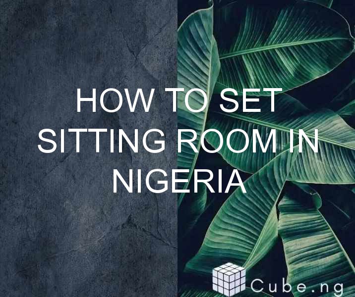 How To Set Sitting Room In Nigeria 3897 