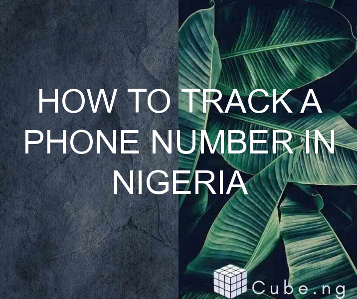 How To Track A Phone Number In Nigeria